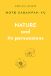 Nature and its persuasions: Critical essays